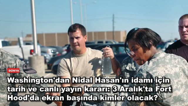 Washington'dan Nidal Hasan'ın idamı için tarih ve canlı yayın kararı: 3 Aralık'ta Fort Hood'da ekran başında kimler olacak?
