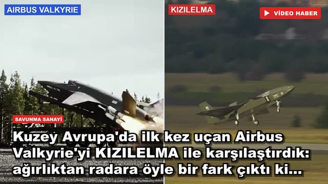 Kuzey Avrupa'da ilk kez uçan Airbus Valkyrie'yi KIZILELMA ile karşılaştırdık: ağırlıktan radara öyle bir fark çıktı ki...