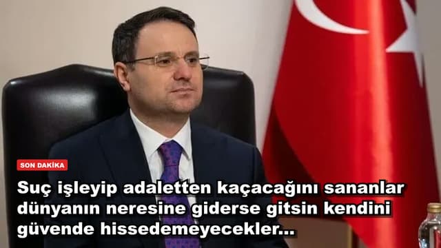 Suç işleyip adaletten kaçacağını sananlar dünyanın neresine giderse gitsin kendini güvende hissedemeyecekler...