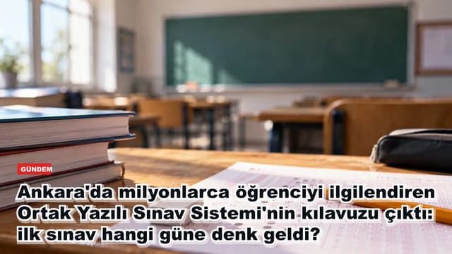 Ankara'da OYSS kılavuzu yayımlandı: ilk ortak yazılı sınav hangi tarihte yapılacak?