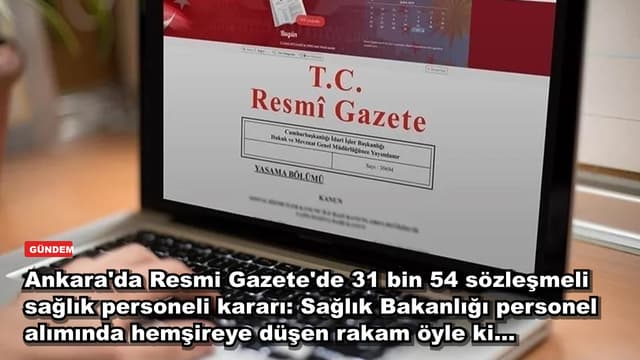 Ankara'da Resmi Gazete'de 31 bin 54 sözleşmeli sağlık personeli kararı: Sağlık Bakanlığı personel alımında hemşireye düşen rakam öyle ki...
