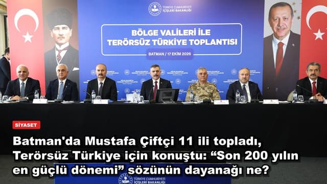Batman'da Mustafa Çiftçi 11 ili topladı, Terörsüz Türkiye için konuştu: “Son 200 yılın en güçlü dönemi” sözünün dayanağı ne?