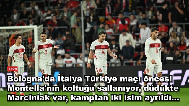 Bologna'da İtalya Türkiye maçı öncesi Montella'nın koltuğu sallanıyor, düdükte Marciniak var, kamptan iki isim ayrıldı...