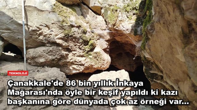 Çanakkale'de 86 bin yıllık İnkaya Mağarası'nda öyle bir keşif yapıldı ki kazı başkanına göre dünyada çok az örneği var...