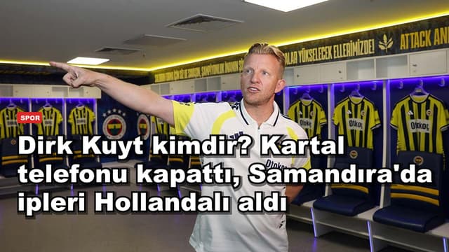 Dirk Kuyt kimdir? Kartal telefonu kapattı, Samandıra'da ipleri Hollandalı aldı