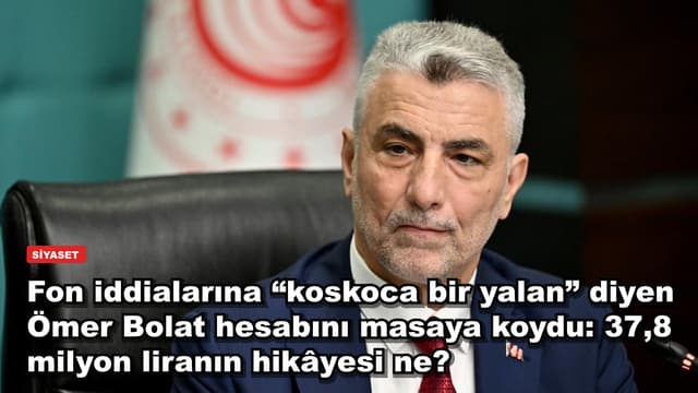 Fon iddialarına “koskoca bir yalan” diyen Ömer Bolat hesabını masaya koydu: 37,8 milyon liranın hikâyesi ne?