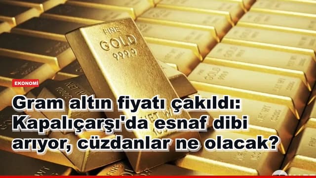 Gram altın fiyatı çakıldı: Kapalıçarşı'da esnaf dibi arıyor, cüzdanlar ne olacak?