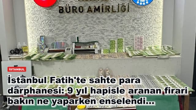 İstanbul Fatih'te sahte para darphanesi: 9 yıl hapisle aranan firari bakın ne yaparken enselendi...