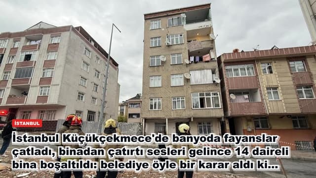 İstanbul Küçükçekmece'de banyoda fayanslar çatladı, binadan çatırtı sesleri gelince 14 daireli bina boşaltıldı: belediye öyle bir karar aldı ki...