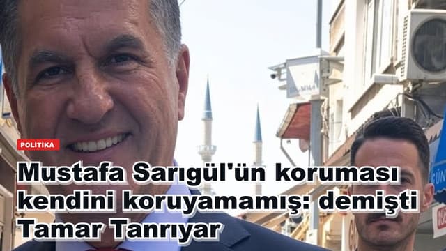 Mustafa Sarıgül'ün koruması kendini koruyamamış: demişti Tamar Tanrıyar