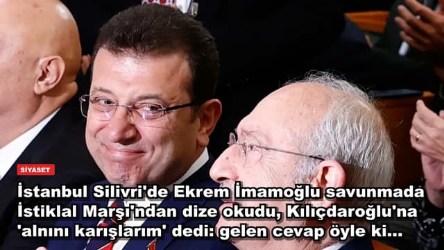 İstanbul Silivri'de Ekrem İmamoğlu savunmada İstiklal Marşı'ndan dize okudu, Kılıçdaroğlu'na 'alnını karışlarım' dedi: gelen cevap öyle ki...