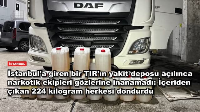 İstanbul'a giren bir TIR'ın yakıt deposu açılınca narkotik ekipleri gözlerine inanamadı: İçeriden çıkan 224 kilogram herkesi dondurdu