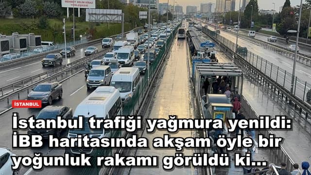 İstanbul trafiği yağmura yenildi: İBB haritasında akşam öyle bir yoğunluk rakamı görüldü ki...