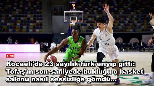 Kocaeli'de 23 sayılık fark eriyip gitti: Tofaş'ın son saniyede bulduğu o basket salonu nasıl sessizliğe gömdü...