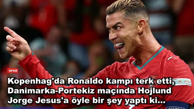 Kopenhag'da Ronaldo kampı terk etti, Danimarka-Portekiz maçında Hojlund Jorge Jesus'a öyle bir şey yaptı ki...