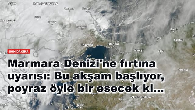 Marmara Denizi'ne fırtına uyarısı: Bu akşam başlıyor, poyraz öyle bir esecek ki...
