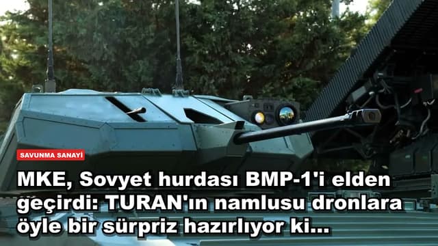 MKE, Sovyet hurdası BMP-1'i elden geçirdi: TURAN'ın namlusu dronlara öyle bir sürpriz hazırlıyor ki...