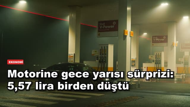 Motorine gece yarısı sürprizi: 5,57 lira birden düştü