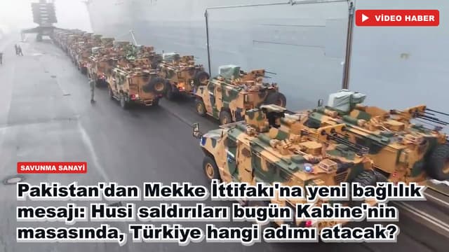 Pakistan'dan Mekke İttifakı'na yeni bağlılık mesajı: Husi saldırıları bugün Kabine'nin masasında, Türkiye hangi adımı atacak?