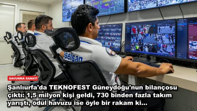 Şanlıurfa'da TEKNOFEST Güneydoğu'nun bilançosu çıktı: 1,5 milyon kişi geldi, 730 binden fazla takım yarıştı, ödül havuzu ise öyle bir rakam ki...
