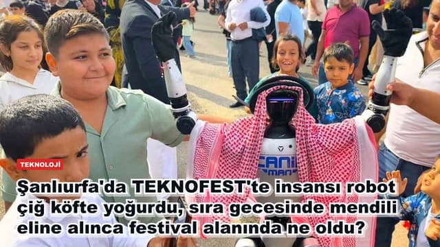 Şanlıurfa'da TEKNOFEST'te insansı robot çiğ köfte yoğurdu, sıra gecesinde mendili eline alınca festival alanında ne oldu?