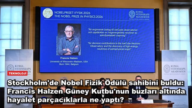 Stockholm'de Nobel Fizik Ödülü sahibini buldu: Francis Halzen Güney Kutbu'nun buzları altında hayalet parçacıklarla ne yaptı?