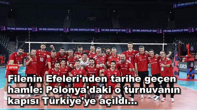 Filenin Efeleri'nden tarihe geçen hamle: Polonya'daki o turnuvanın kapısı Türkiye'ye açıldı...