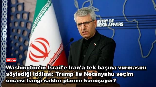 Washington'ın İsrail'e İran'a tek başına vurmasını söylediği iddiası: Trump ile Netanyahu seçim öncesi hangi saldırı planını konuşuyor?