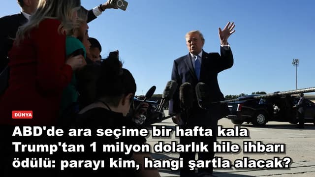 ABD'de ara seçime bir hafta kala Trump'tan 1 milyon dolarlık hile ihbarı ödülü: parayı kim, hangi şartla alacak?