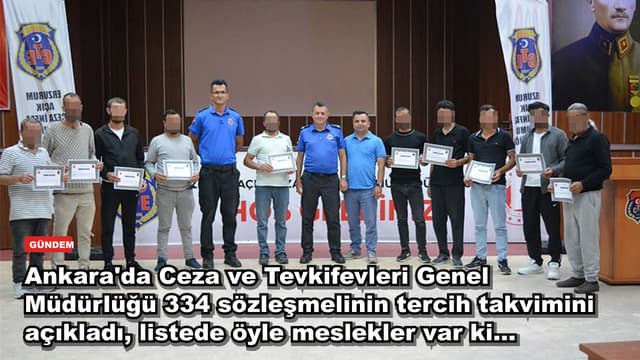 Ankara'da Ceza ve Tevkifevleri Genel Müdürlüğü 334 sözleşmelinin tercih takvimini açıkladı, listede öyle meslekler var ki...