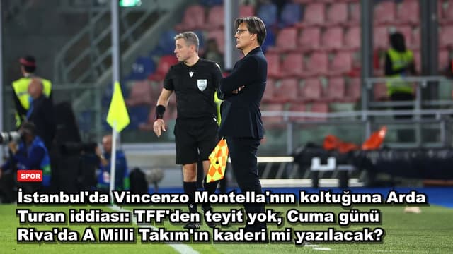 İstanbul'da Vincenzo Montella'nın koltuğuna Arda Turan iddiası: TFF'den teyit yok, Cuma günü Riva'da A Milli Takım'ın kaderi mi yazılacak?