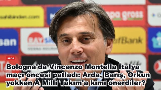 Bologna'da Vincenzo Montella İtalya maçı öncesi patladı: Arda, Barış, Orkun yokken A Milli Takım'a kimi önerdiler?