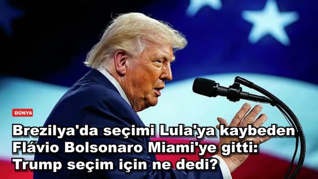 Brezilya'da seçimi Lula'ya kaybeden Flávio Bolsonaro Miami'ye gitti: Trump seçim için ne dedi?