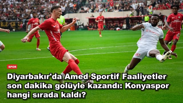 Diyarbakır'da Amed Sportif Faaliyetler son dakika golüyle kazandı: Konyaspor hangi sırada kaldı?