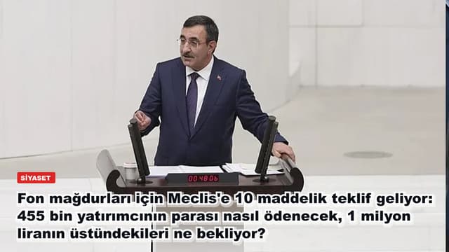 Fon mağdurları için Meclis'e 10 maddelik teklif geliyor: 455 bin yatırımcının parası nasıl ödenecek, 1 milyon liranın üstündekileri ne bekliyor?