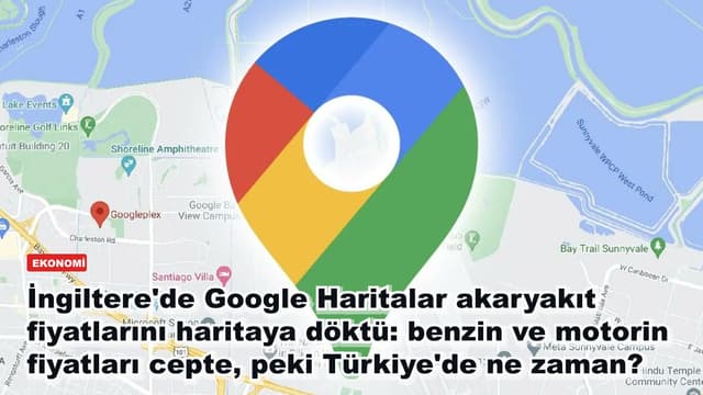 İngiltere'de Google Haritalar akaryakıt fiyatlarını haritaya döktü: benzin ve motorin fiyatları cepte, peki Türkiye'de ne zaman?