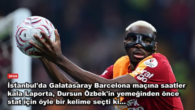 İstanbul'da Galatasaray Barcelona maçına saatler kala Laporta, Dursun Özbek'in yemeğinden önce stat için öyle bir kelime seçti ki...