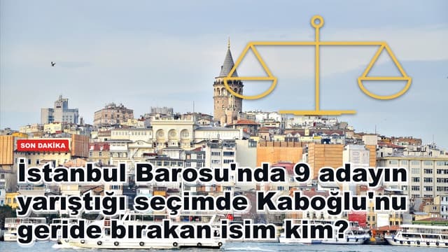 İstanbul Barosu'nda 9 adayın yarıştığı seçimde Kaboğlu'nu geride bırakan isim kim?