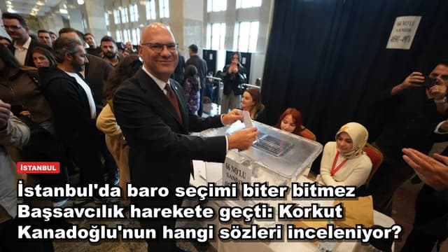 İstanbul'da baro seçimi biter bitmez Başsavcılık harekete geçti: Korkut Kanadoğlu'nun hangi sözleri inceleniyor?