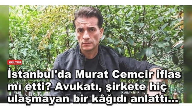 İstanbul'da Murat Cemcir iflas mı etti? Avukatı, şirkete hiç ulaşmayan bir kâğıdı anlattı...