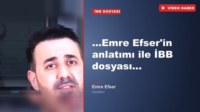 ...Emre Efser'in anlatımı ile İBB dosyası...