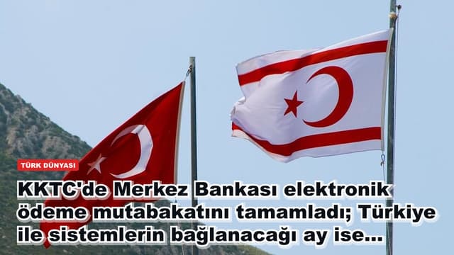 KKTC'de Merkez Bankası elektronik ödeme mutabakatını tamamladı; Türkiye ile sistemlerin bağlanacağı ay ise...