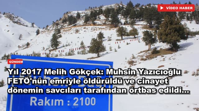 Yıl 2017 Melih Gökçek: Muhsin Yazıcıoğlu FETÖ'nün emriyle öldürüldü ve cinayet dönemin savcıları tarafından örtbas edildi...