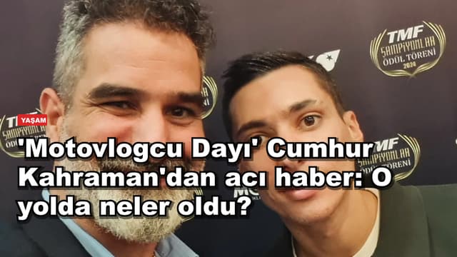 'Motovlogcu Dayı' Cumhur Kahraman'dan acı haber: O yolda neler oldu?