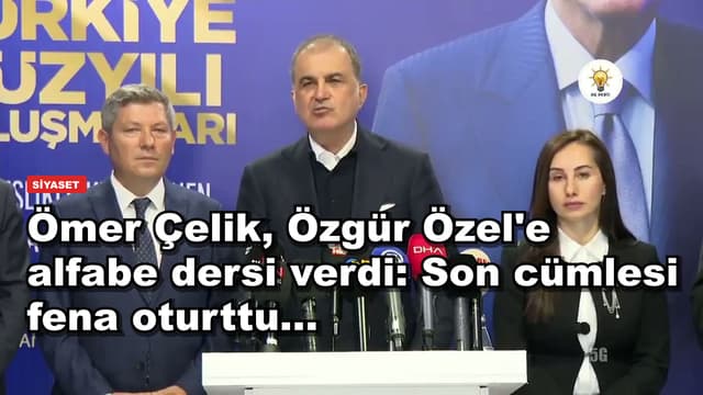 Ömer Çelik, Özgür Özel'e alfabe dersi verdi: Son cümlesi fena oturttu...