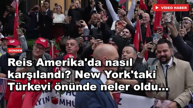 Reis Amerika'da nasıl karşılandı? New York'taki Türkevi önünde neler oldu...