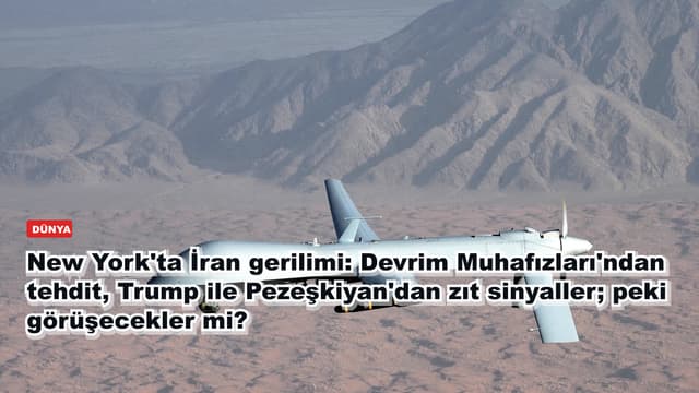 New York'ta İran gerilimi: Devrim Muhafızları'ndan tehdit, Trump ile Pezeşkiyan'dan zıt sinyaller; peki görüşecekler mi?