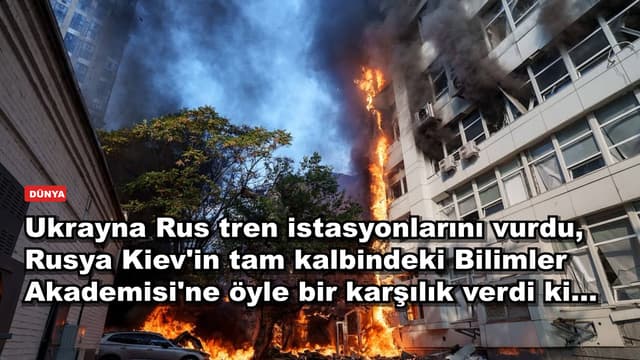 Ukrayna Rus tren istasyonlarını vurdu, Rusya Kiev'in tam kalbindeki Bilimler Akademisi'ne öyle bir karşılık verdi ki...