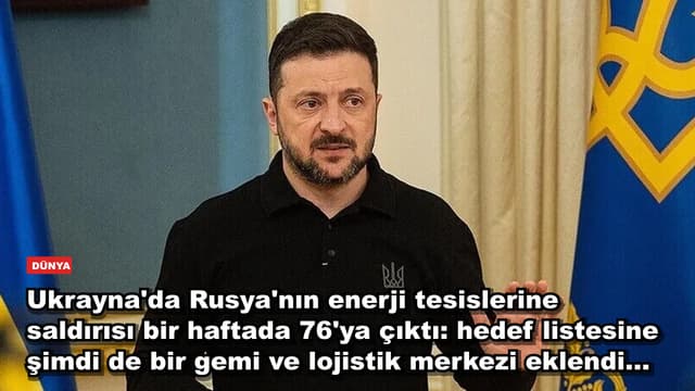 Ukrayna'da Rusya'nın enerji tesislerine saldırısı bir haftada 76'ya çıktı: hedef listesine şimdi de bir gemi ve lojistik merkezi eklendi...