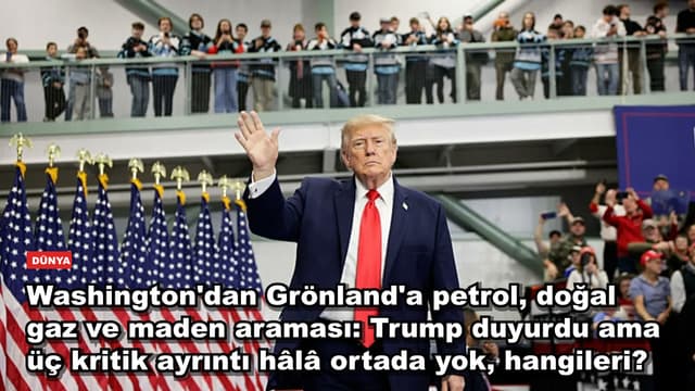 Washington'dan Grönland'a petrol, doğal gaz ve maden araması: Trump duyurdu ama üç kritik ayrıntı hâlâ ortada yok, hangileri?